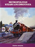 Metropolitan Steam Locomotives  by GOUDIE, Frank 